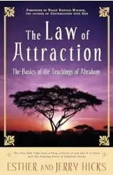 The Law of Attraction: The Basics of the Teachings of Abraham