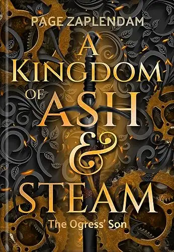 A Kingdom of Ash and Steam: The Ogress Son: A dystopian neo-dark age fantasy