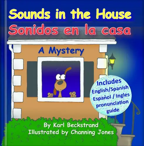 Sounds in the House - Sonidos en la casa: A Mystery in English & Spanish 