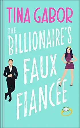 The Billionaire's Faux Fiancée