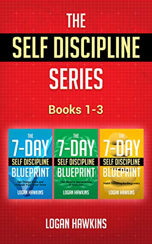 The Self Discipline Series, Books 1-3: Get Things Done and Unleash Your Inner Drive, The Modern Applications of Stoicism, Habit Stacking for Beginners 