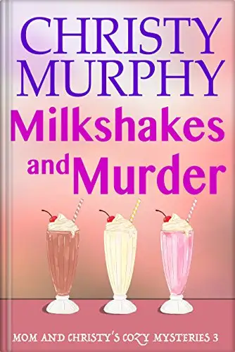 Milkshakes and Murder: A Comedy Cozy 