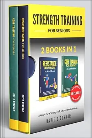 Strength Training For Seniors - Resistance and Core : An ideal blend of Exercises for Effective, Safe, At-Home Strength Training for All Seniors + Audiobooks & Videos 