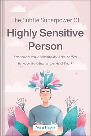 The Subtle Superpower of Highly Sensitive Person