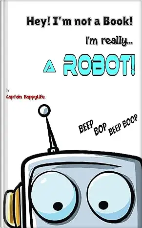 Hey! I’m not a Book! I’m really… a Robot!