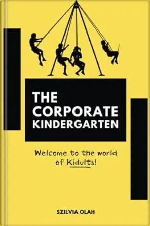 The Corporate Kindergarten