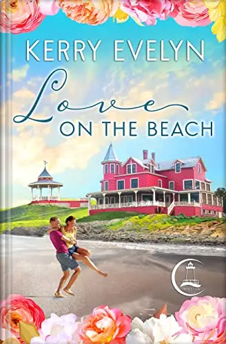 Love on the Beach: A Sweet Small-Town Friends-to-Lovers Opposites-Attract Romance 