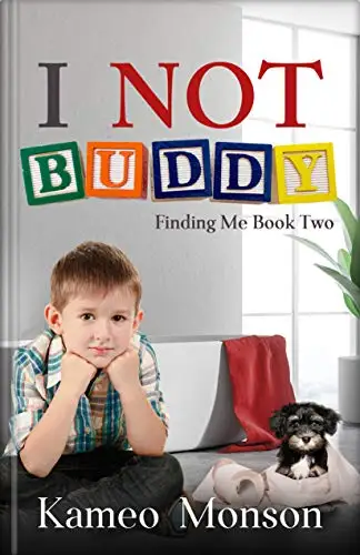 I NOT Buddy: Finding Me Book Two