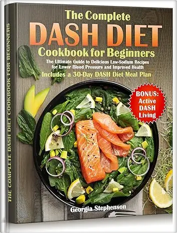 The Complete DASH Diet Cookbook for Beginners