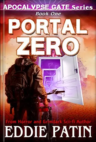 Portal Zero : An EMP End of the World S-H-T-F Survival Series with Monsters, Cosmic Horror, and Interdimensional Portals )