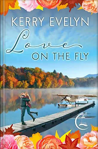Love on the Fly: A Sweet Small-Town Reverse Grumpy-Sunshine Workplace Romance 