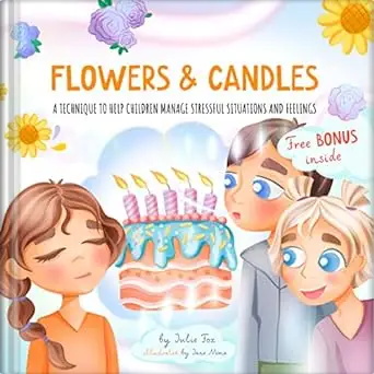 Flowers & Candles: A Technique to Help Children Manage Stressful Situations and Feelings 