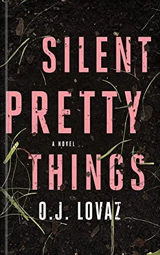 Silent Pretty Things: A Novel