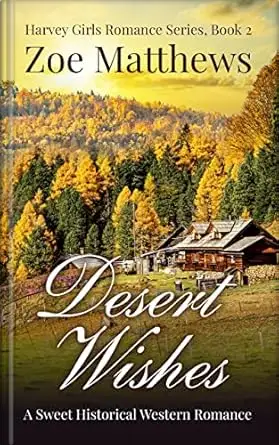 Desert Wishes: A Sweet Western Historical Romance 