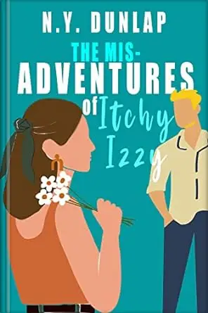 The Misadventures of Itchy Izzy : A Second Chance Christian Romance