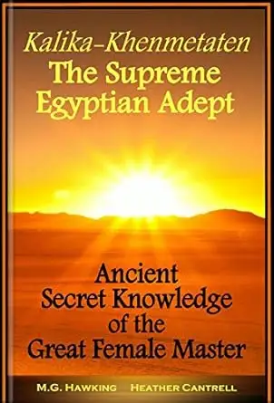 Kalika-Khenmetaten, the Supreme Egyptian Adept