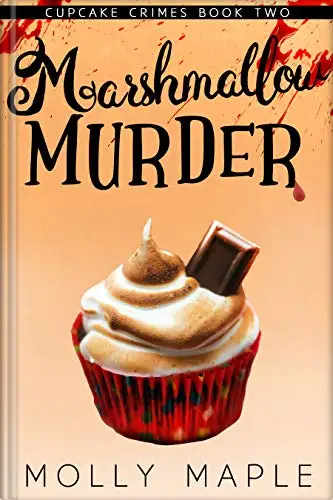 Marshmallow Murder: A Small Town Cupcake Cozy Mystery 