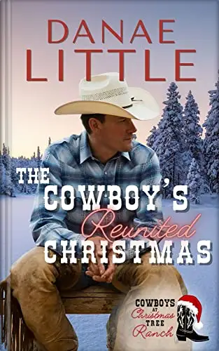 The Cowboy’s Reunited Christmas: A Clean Christmas Cowboy Romance 