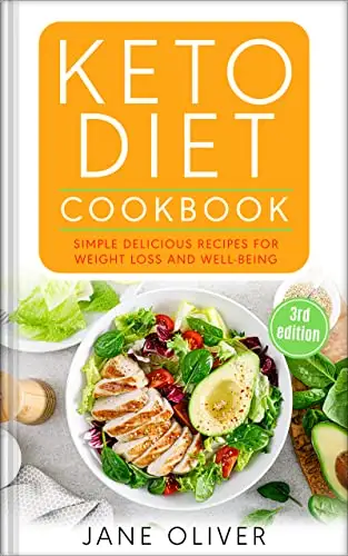 Keto Diet Cookbook: Simple, Delicious Recipes for Weight Loss and Well-Being