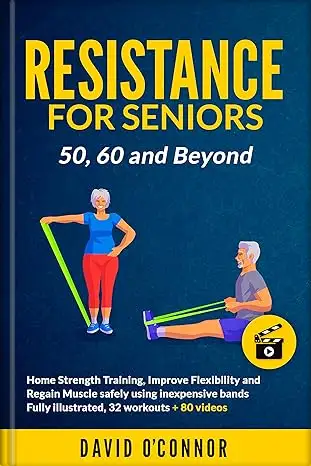 Resistance Bands For Seniors 50, 60 and Beyond