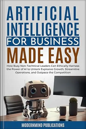 Artificial Intelligence for Business Made Easy