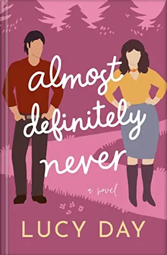 Almost Definitely Never: A Sweet Enemies to Lovers Romantic Comedy 