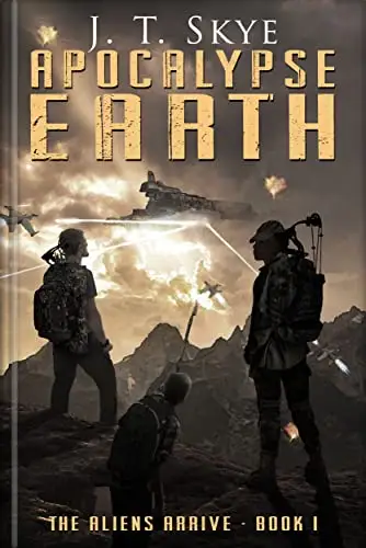 Apocalypse Earth: The Aliens Arrive