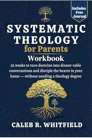 Systematic Theology for Parents Companion Workbook