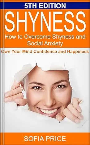 Shyness: How To Overcome Shyness and Social Anxiety