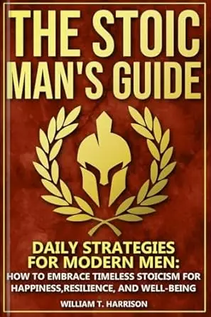 The Stoic Man's Guide