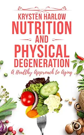 Nutrition and Physical Degeneration