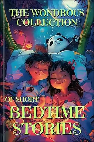 The Wondrous Collection of Short Bedtime Stories