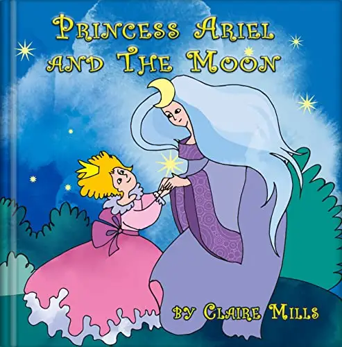 Princess Ariel and the Moon: Bedtime Story for Kids about Adventure Princess Ariel in the Moon Kingdom 