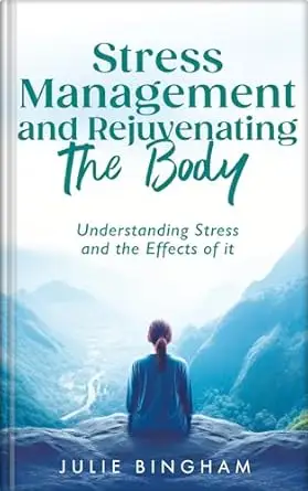 Stress Management and Rejuvenating the Body