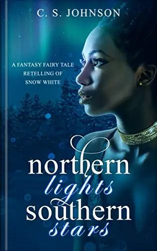 Northern Lights, Southern Stars: A Fantasy Fairy Tale Retelling of Snow White