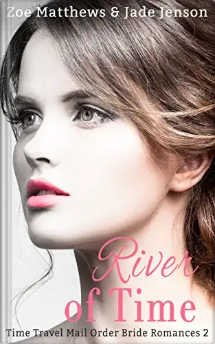 River of Time : A Sweet Time Travel Western Romance 
