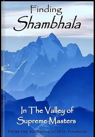 Finding Shambhala: In The Valley of Supreme Masters