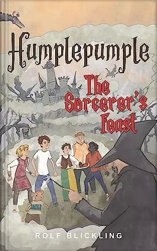 Humplepumple and The Sorcerer’s Feast: Outer World Adventure Book for Children and Teens 