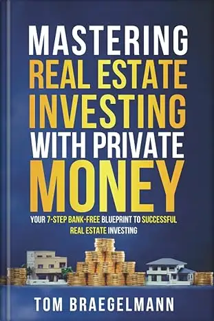 Mastering Real Estate Investing with Private Money