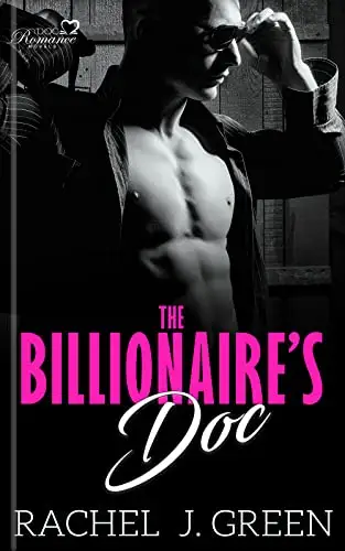 The Billionaire's Doc : Hot Medical Suspense Doctor Love Story, Stalker Obsessive Romance