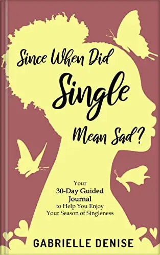 Since When Did Single Mean Sad?