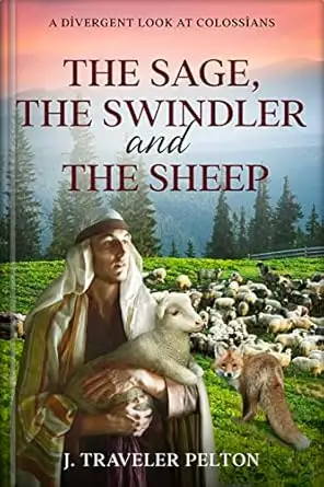 The Sage, the Swindler, and the Sheep: A Divergent look at Colossians