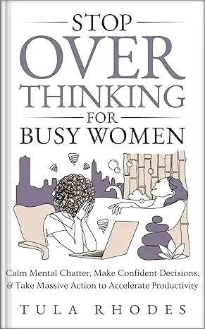 Stop Overthinking for Busy Women