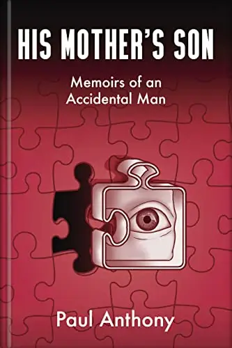 His Mother's Son: Memoirs of an Accidental Man
