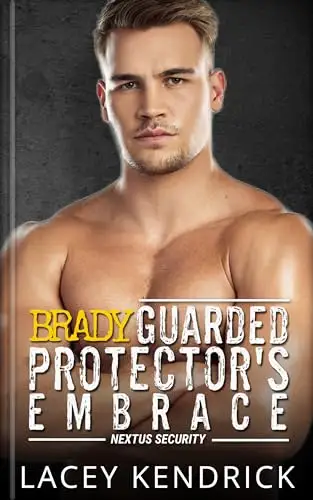 Guarded Protector's Embrace: BRADY - A Friends to Lovers Suspenseful Romance 