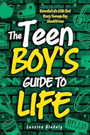 The Teen Boy's Guide to Life