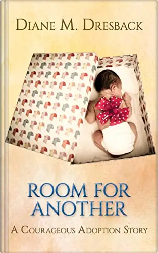 Room For Another: A Courageous Adoption Story Based on True Events
