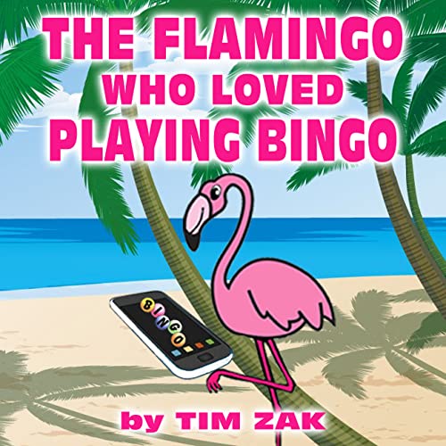 The Flamingo Who Loved Playing BINGO!