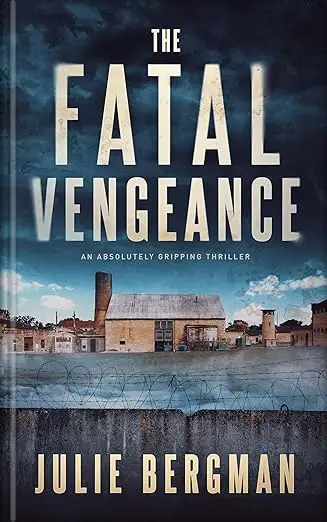 The Fatal Vengeance : An Absolutely Gripping Thriller
