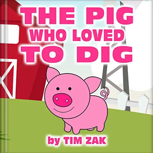 The Pig Who Loved to Dig